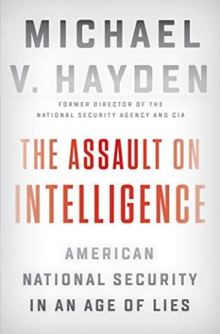 Image for The Assault On Intelligence: American National Security In An Age Of Lies