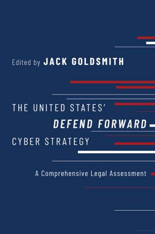 Image for The United States' Defend Forward Cyber Strategy: A Comprehensive Legal Assessment