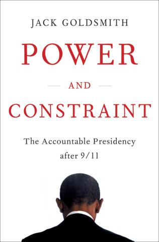 image of book cover for Power and Constraint by Jack Goldsmith