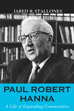 Paul Robert Hanna: A Life of Expanding Communities