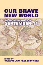 Our Brave New World:Essays on the Impact of September 11