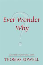 Ever Wonder Why? And Other Controversial Essays