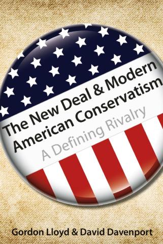 The New Deal and Modern American Conservatism: A Defining Rivalry, by Hoover fel