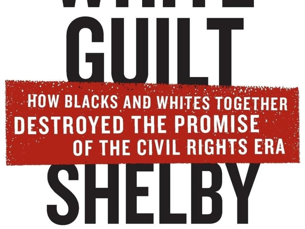 White Guilt - Shelby Steele.jpeg