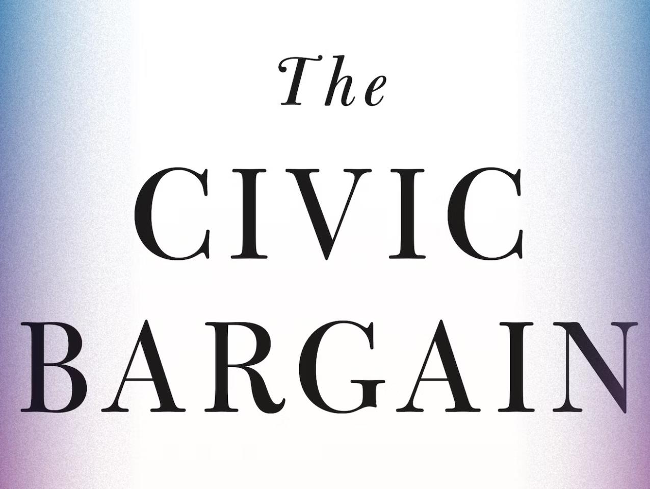 The Civic Bargain: How Democracy Survives by Brook Manville and Josiah Ober