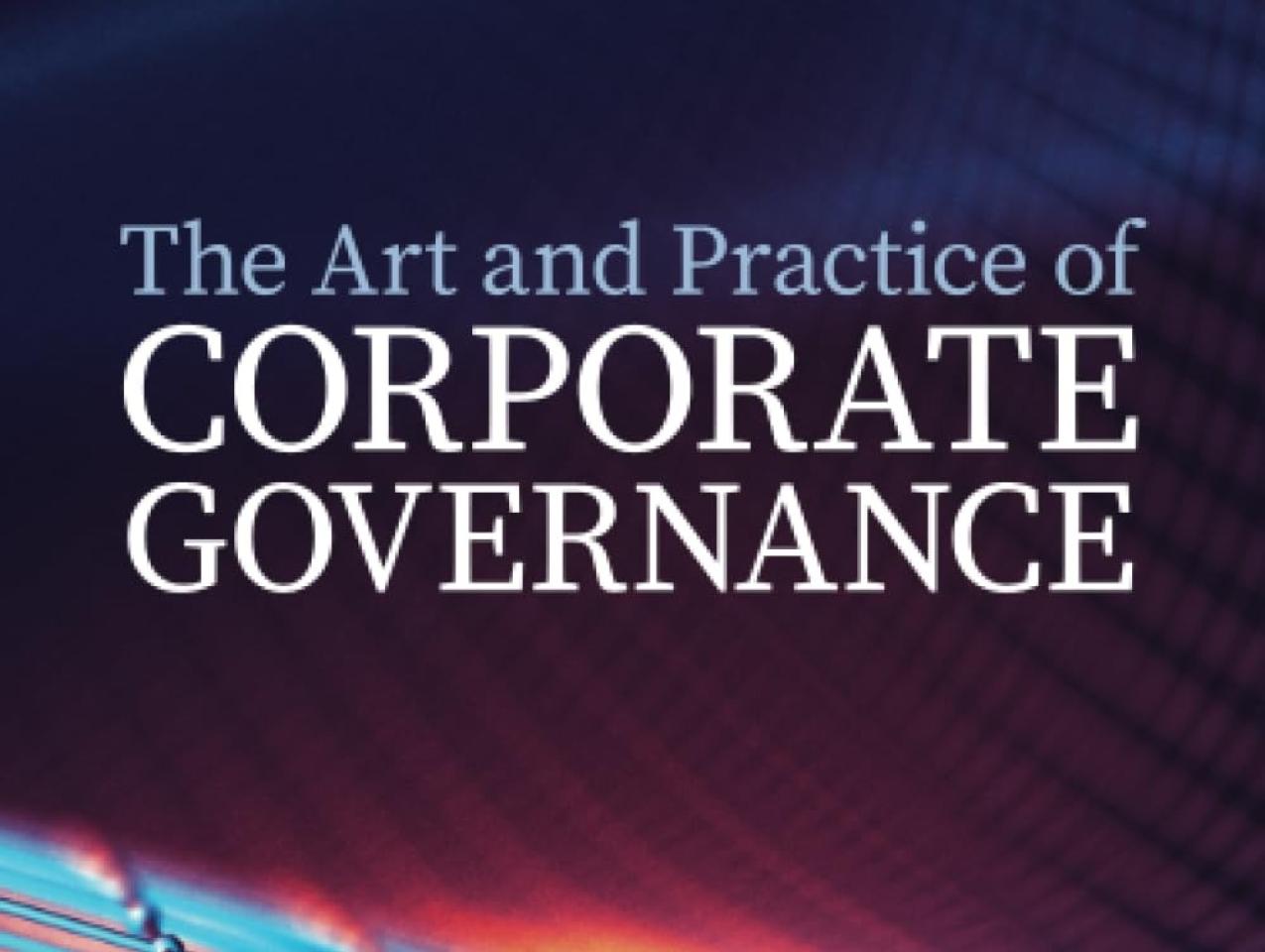 The Art and Practice of Corporate Governance