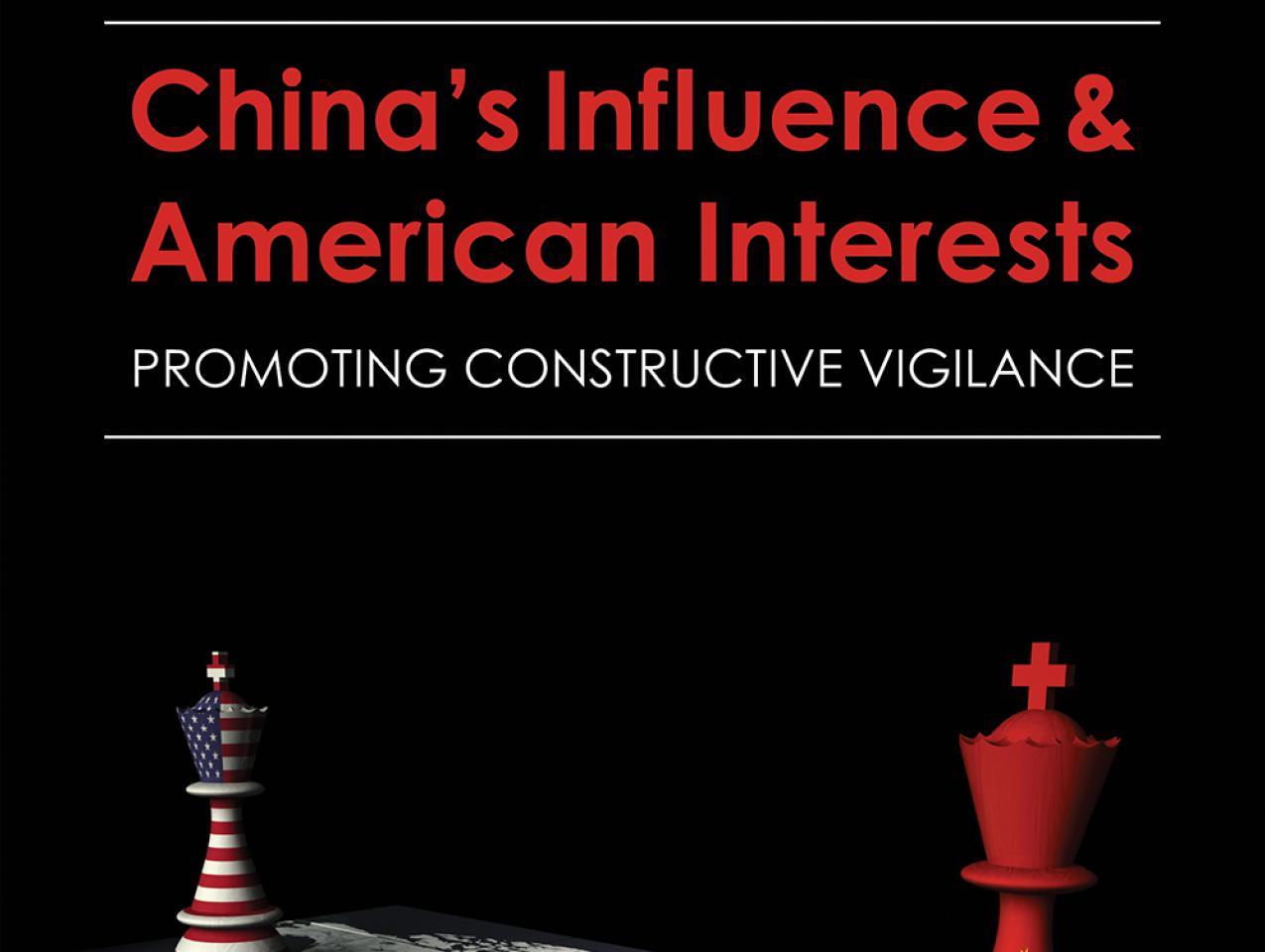 China's Influence & American Interests: Promoting Constructive Vigilance