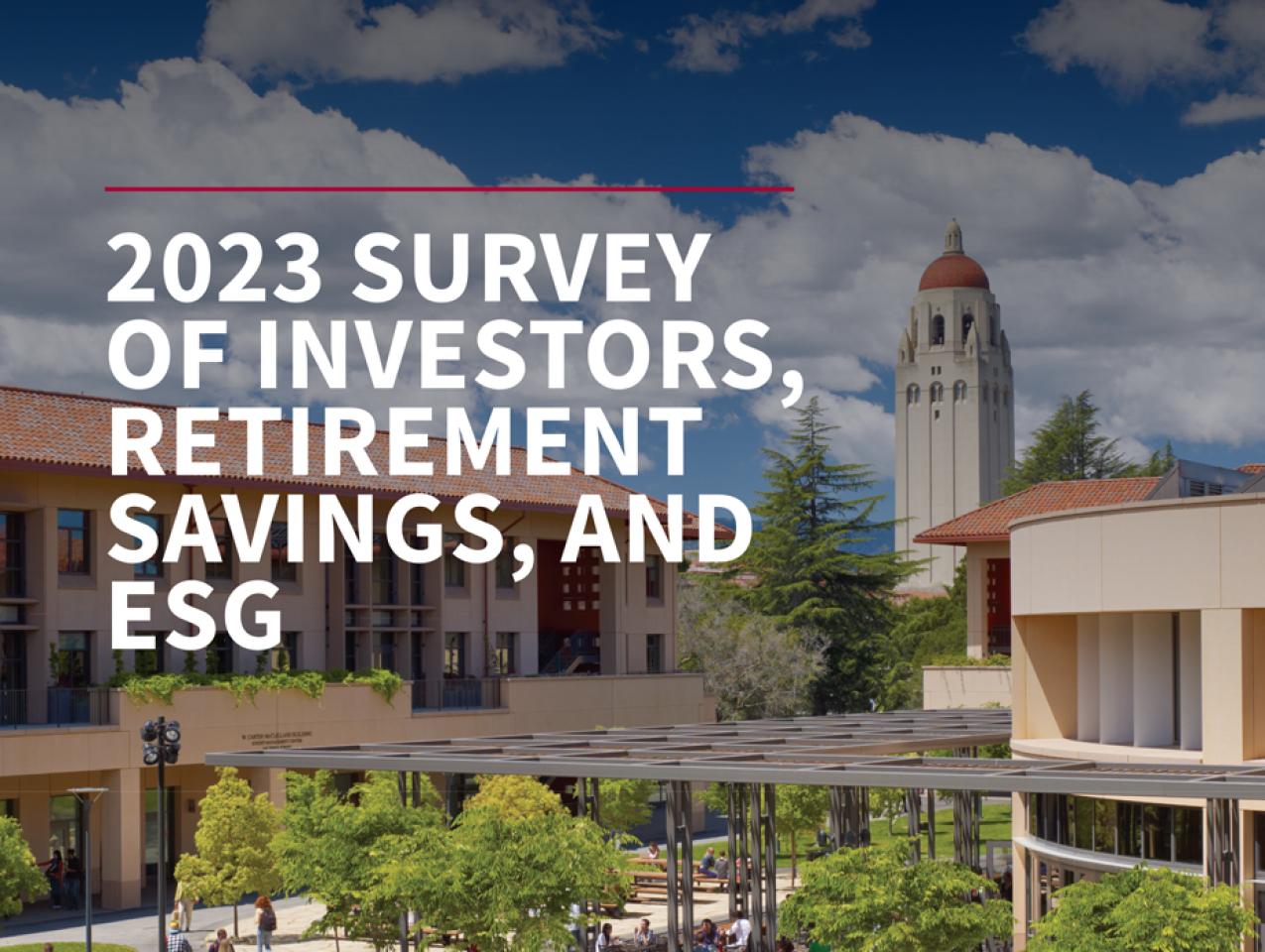 2023 SURVEY OF INVESTORS, RETIREMENT SAVINGS, AND ESG