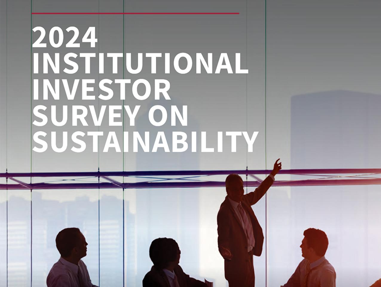 2024 Institutional Investor Survey On Sustainability