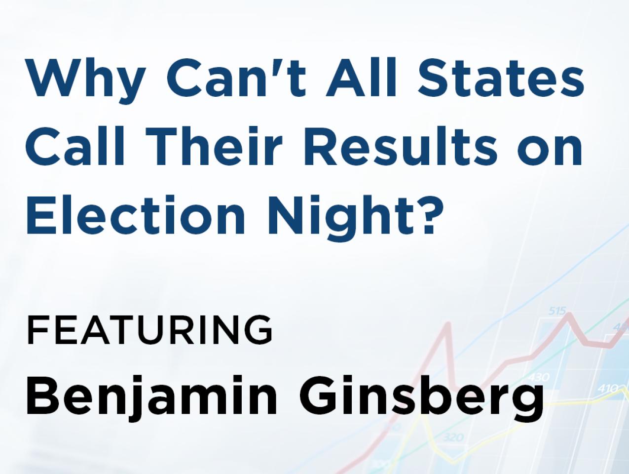Why Can't All States Call Their Results on Election Night? 