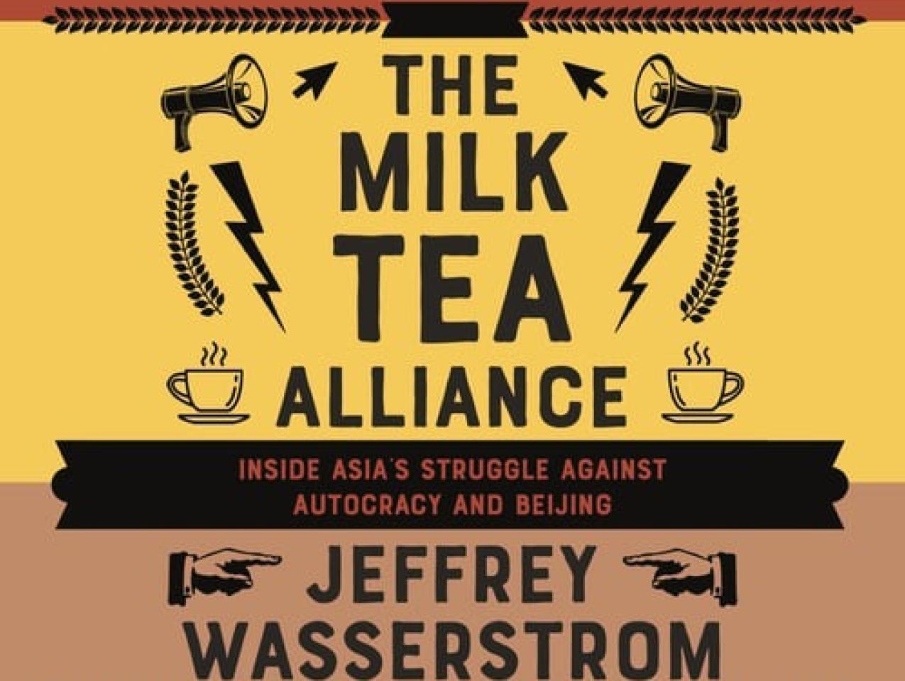 The Milk Tea Alliance:  Inside Asia's Struggle Against Autocracy and Beijing