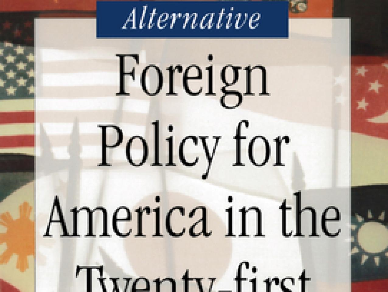 Foreign Policy for America in the Twenty-first Century