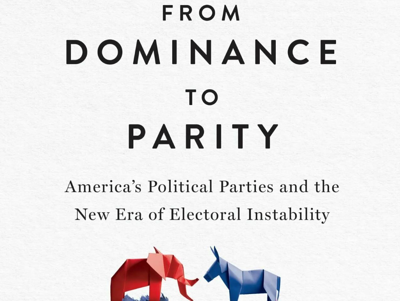 From Dominance to Parity: America’s Political Parties and the New Era of Electoral Instability
