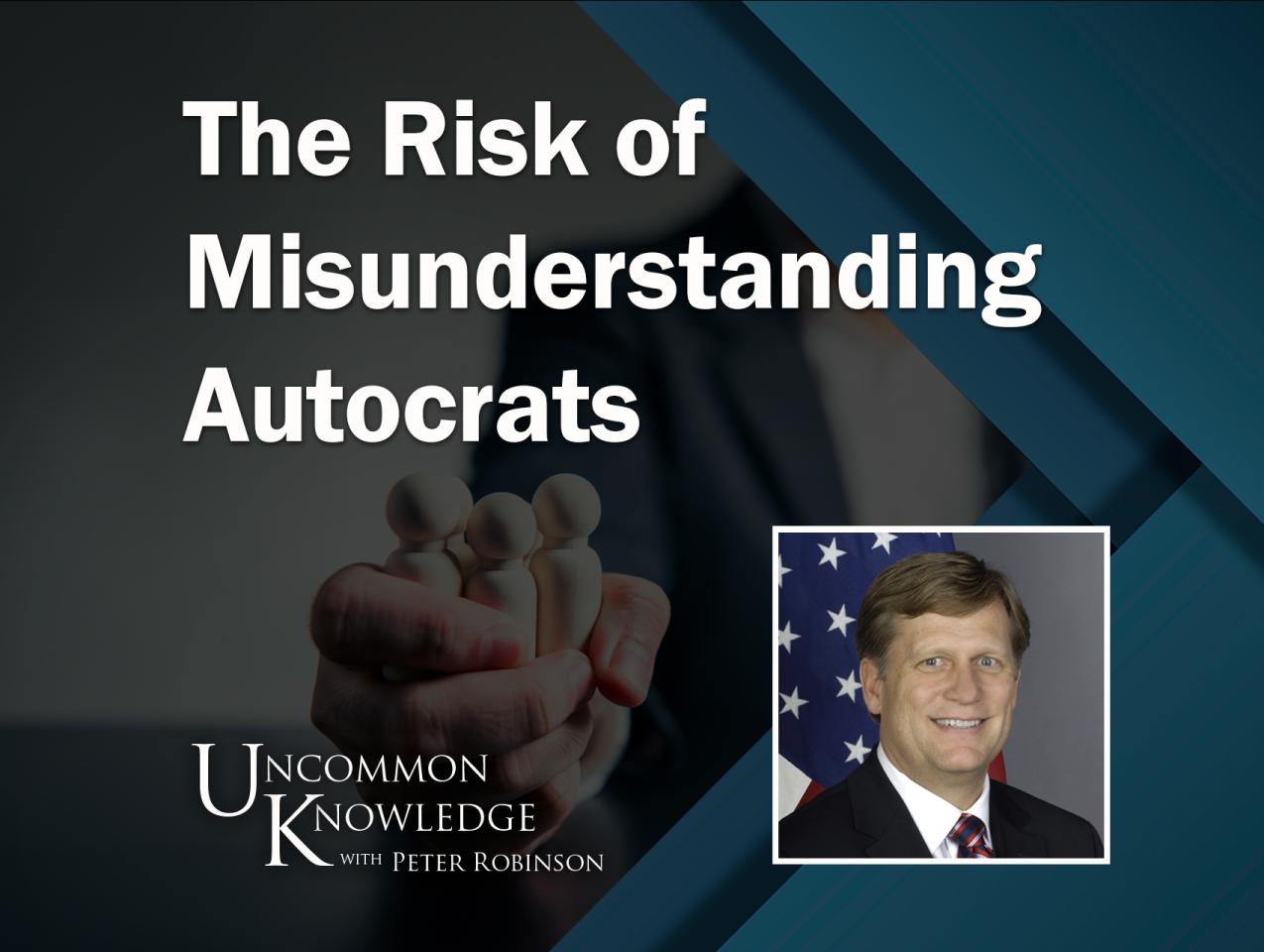 Michael McFaul, Autocrats vs Democrats, Uncommon Knowledge