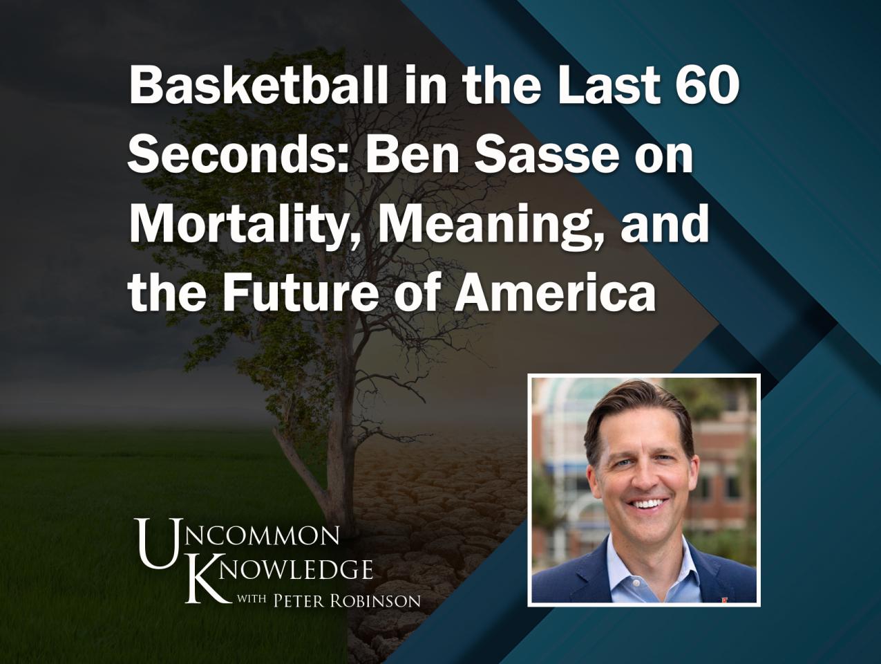 Uncommon Knowledge, Ben Sasse, Peter Robinson, Nebraska, University of Florida