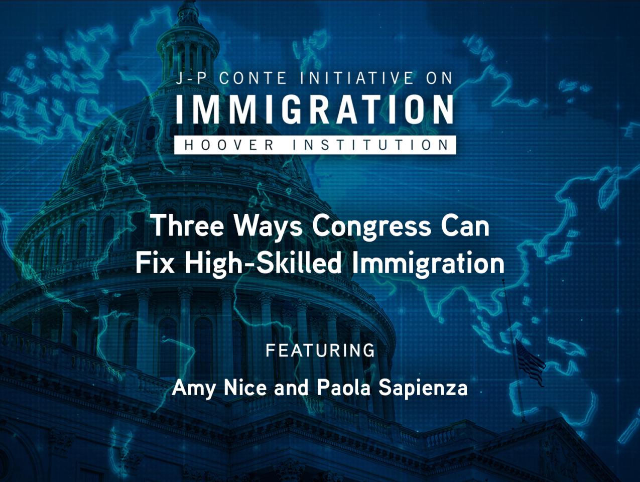 Three Ways Congress Can Fix High-Skilled Immigration