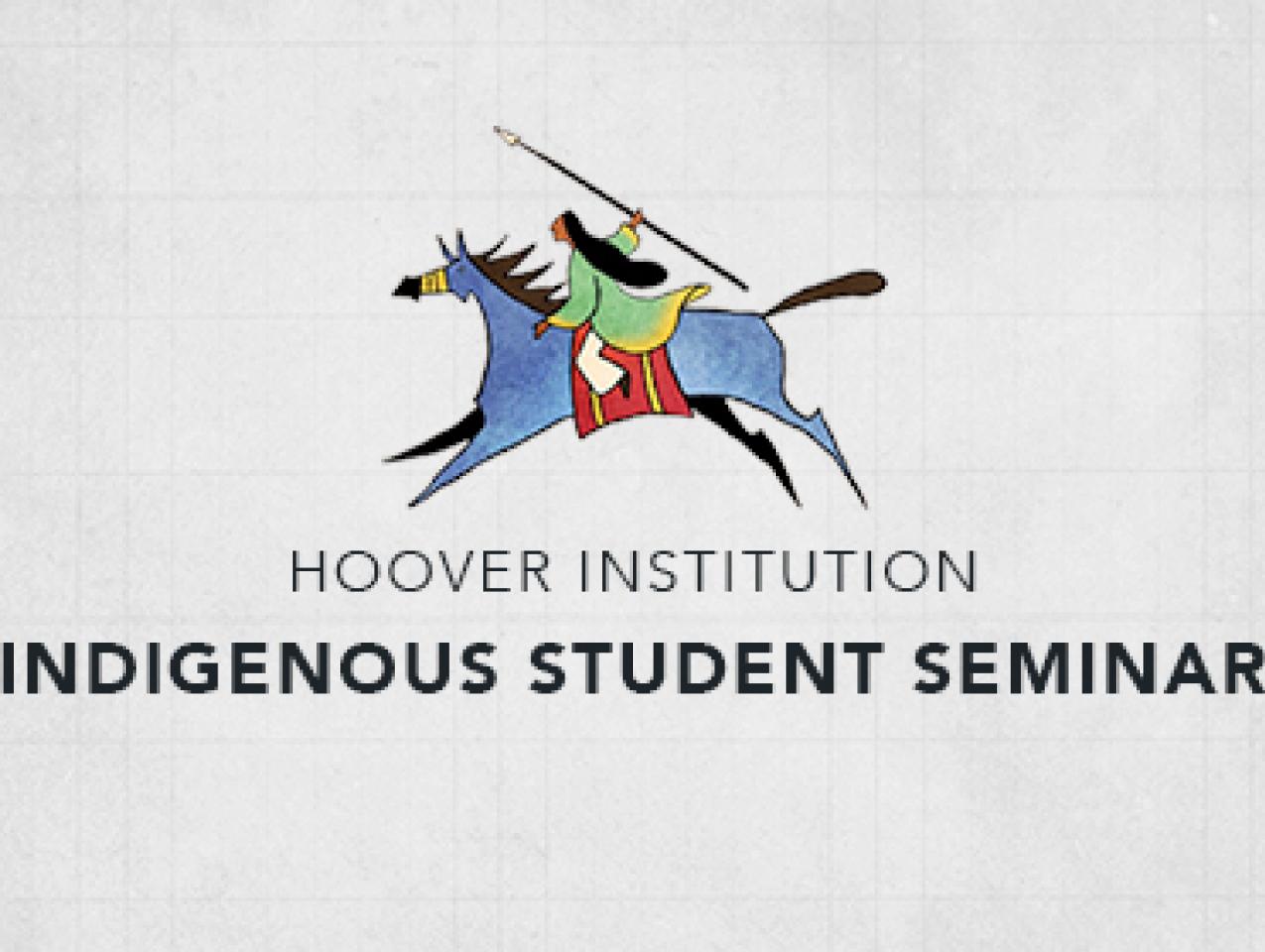 Indigenous Student Seminar Hoover Institution