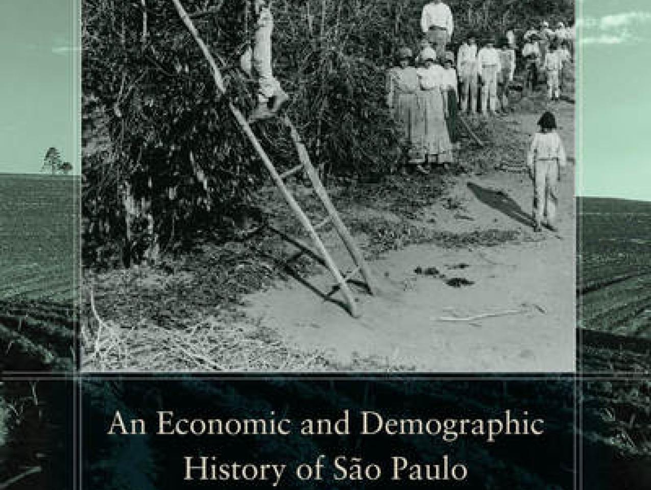  An Economic and Demographic History of São Paulo