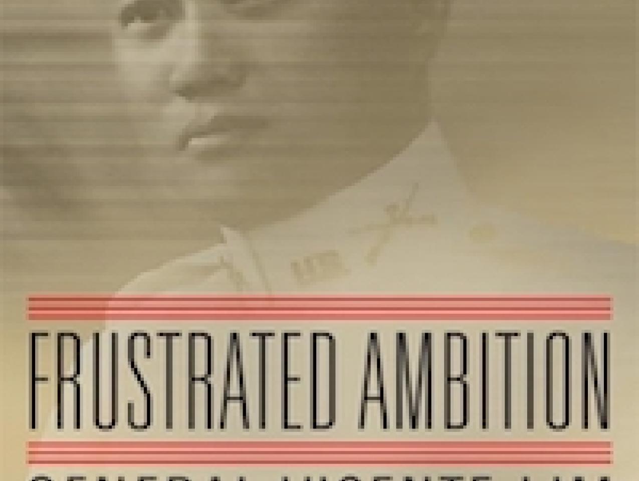 Frustrated Ambition General Vicente Lim and the Philippine Military Experience