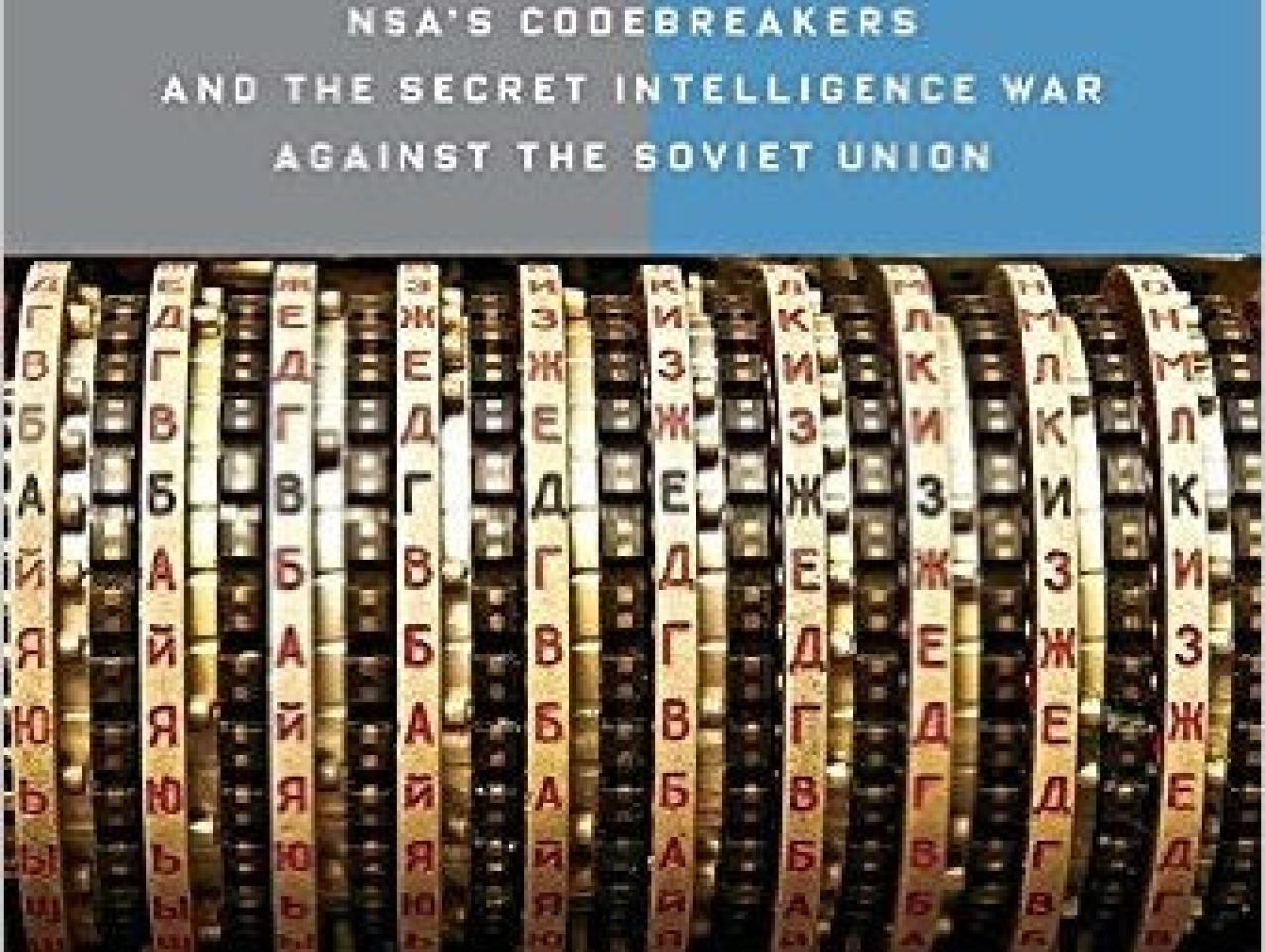 Image for Code Warriors: NSA's Codebreakers And The Secret Intelligence War Against The Soviet Union