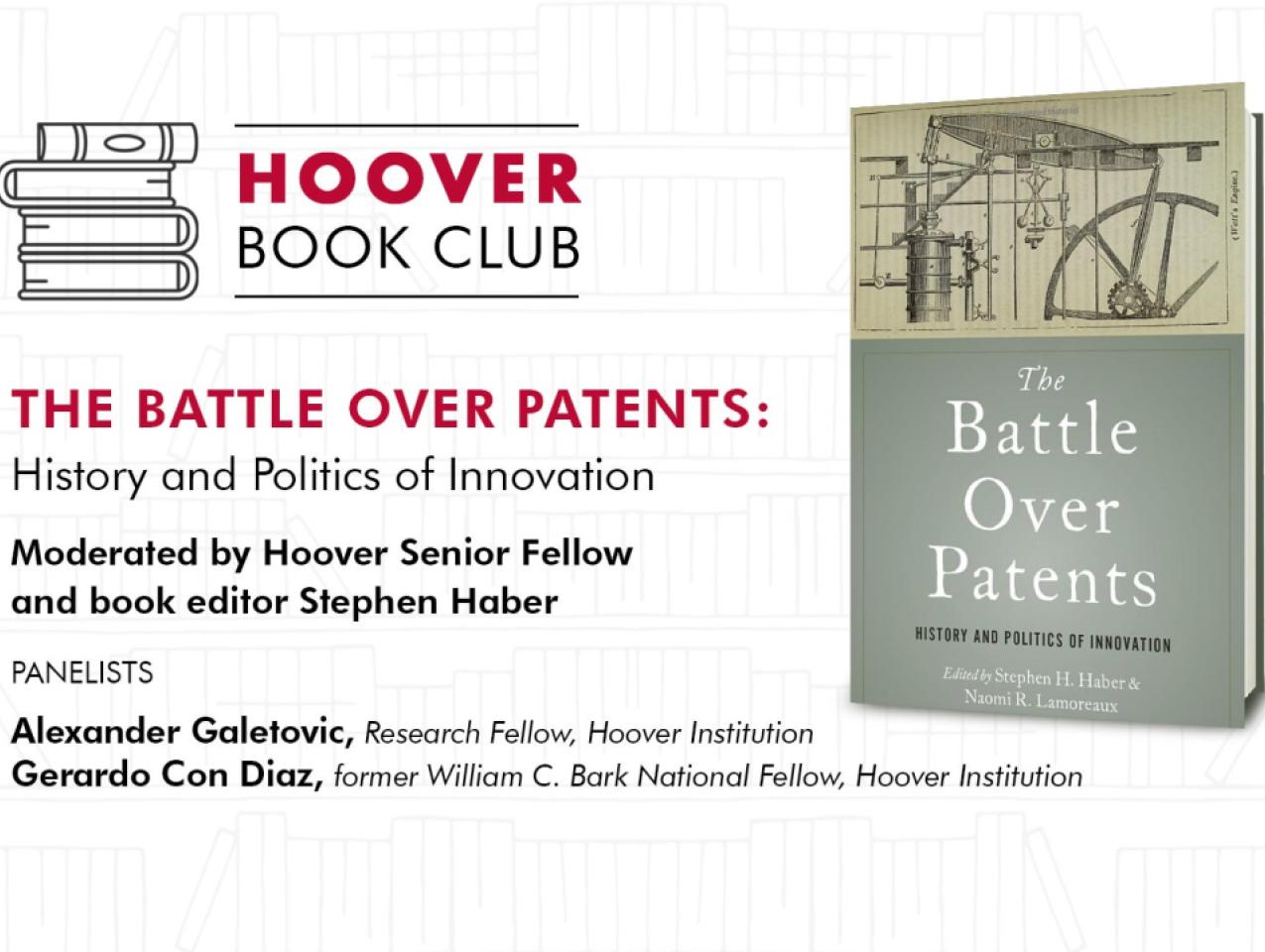 Image for Hoover Book Club: Stephen Haber On "The Battle Over Patents: History And Politics Of Innovation"