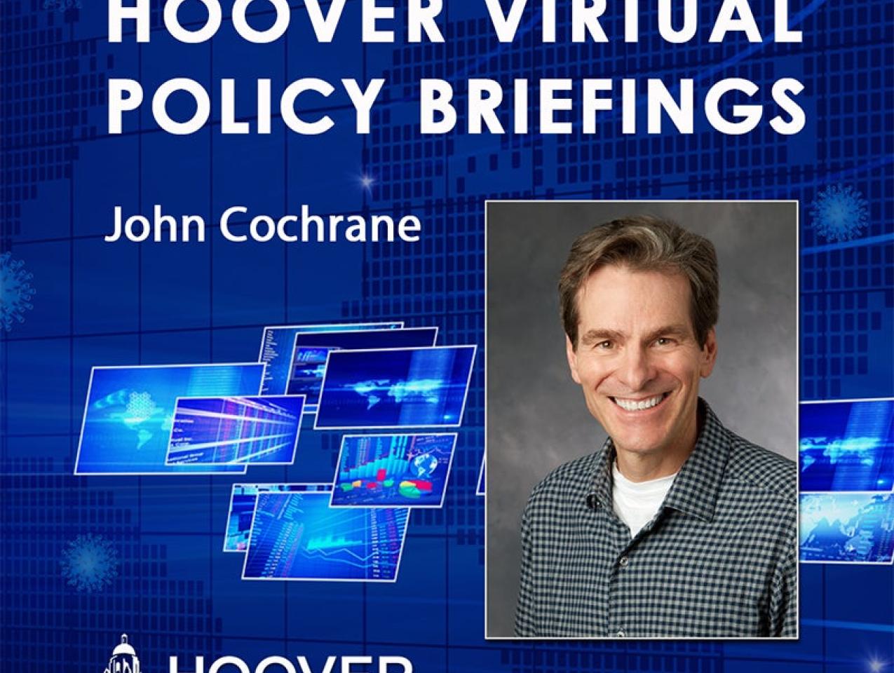 Image for John H. Cochrane on COVID-19 and the Economy | Hoover Virtual Policy Briefing