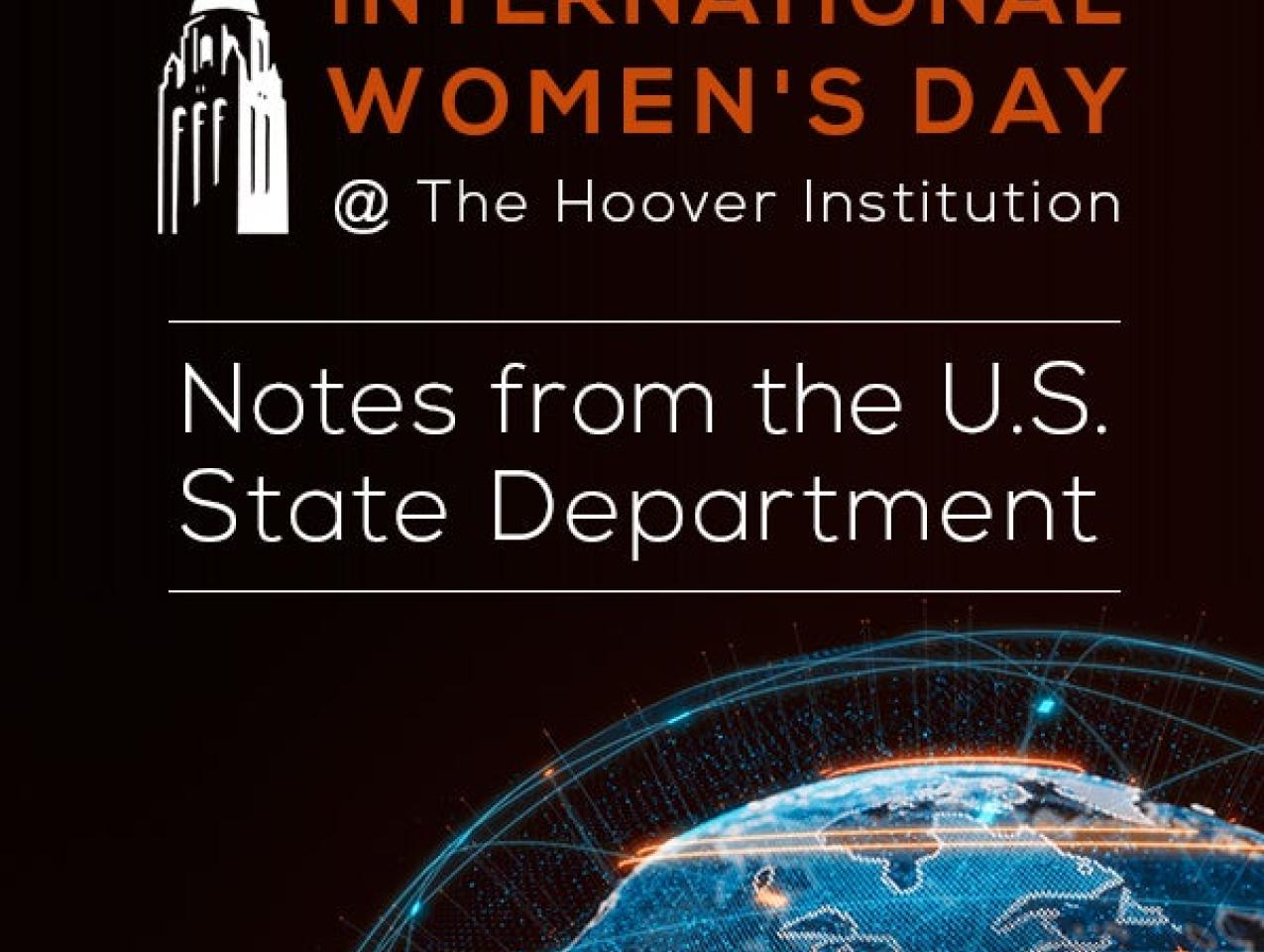 Image for International Women's Day @ The Hoover Institution | Notes From The  U.S. State Department