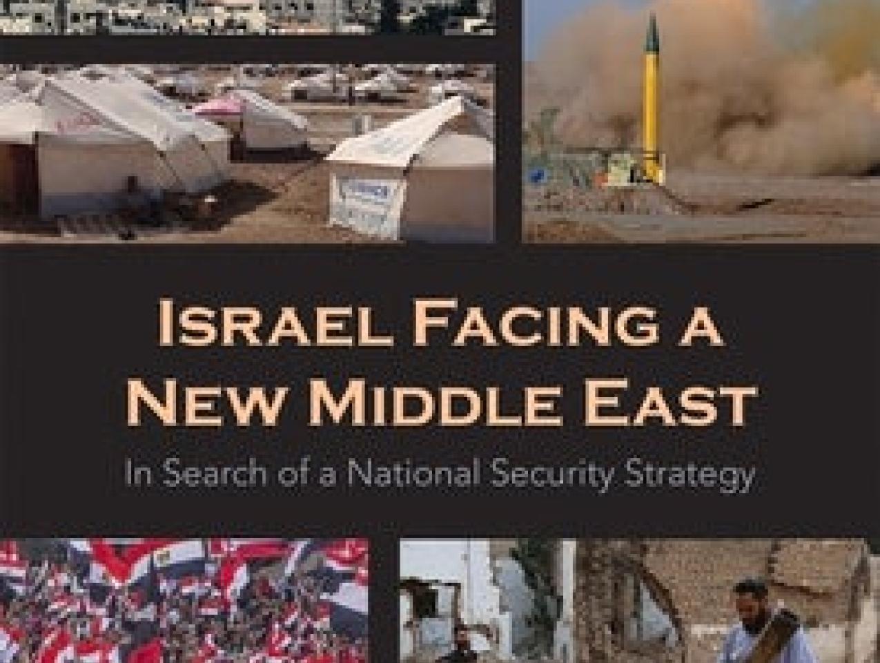Image for Israel Facing A New Middle East: In Search Of A National Security Strategy