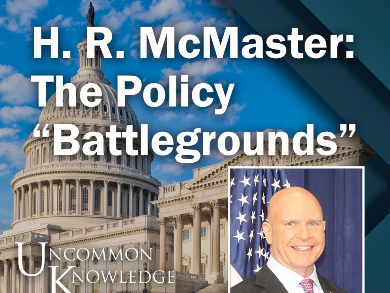 Image for H. R. McMaster: The Policy “Battlegrounds” He Has Won, Lost, And Continues To Fight