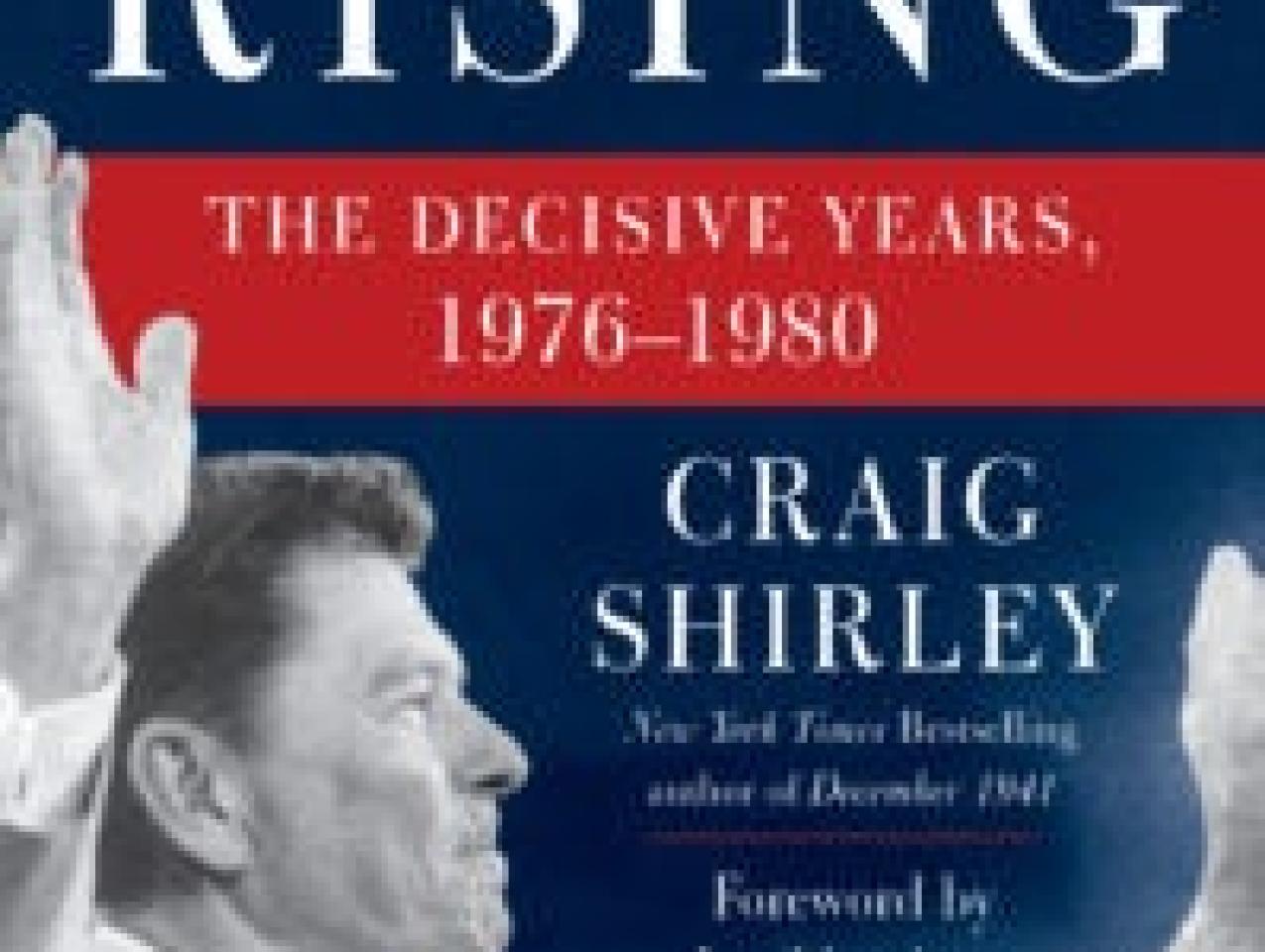 Image for Reagan Rising: The Decisive Years, 1976-1980