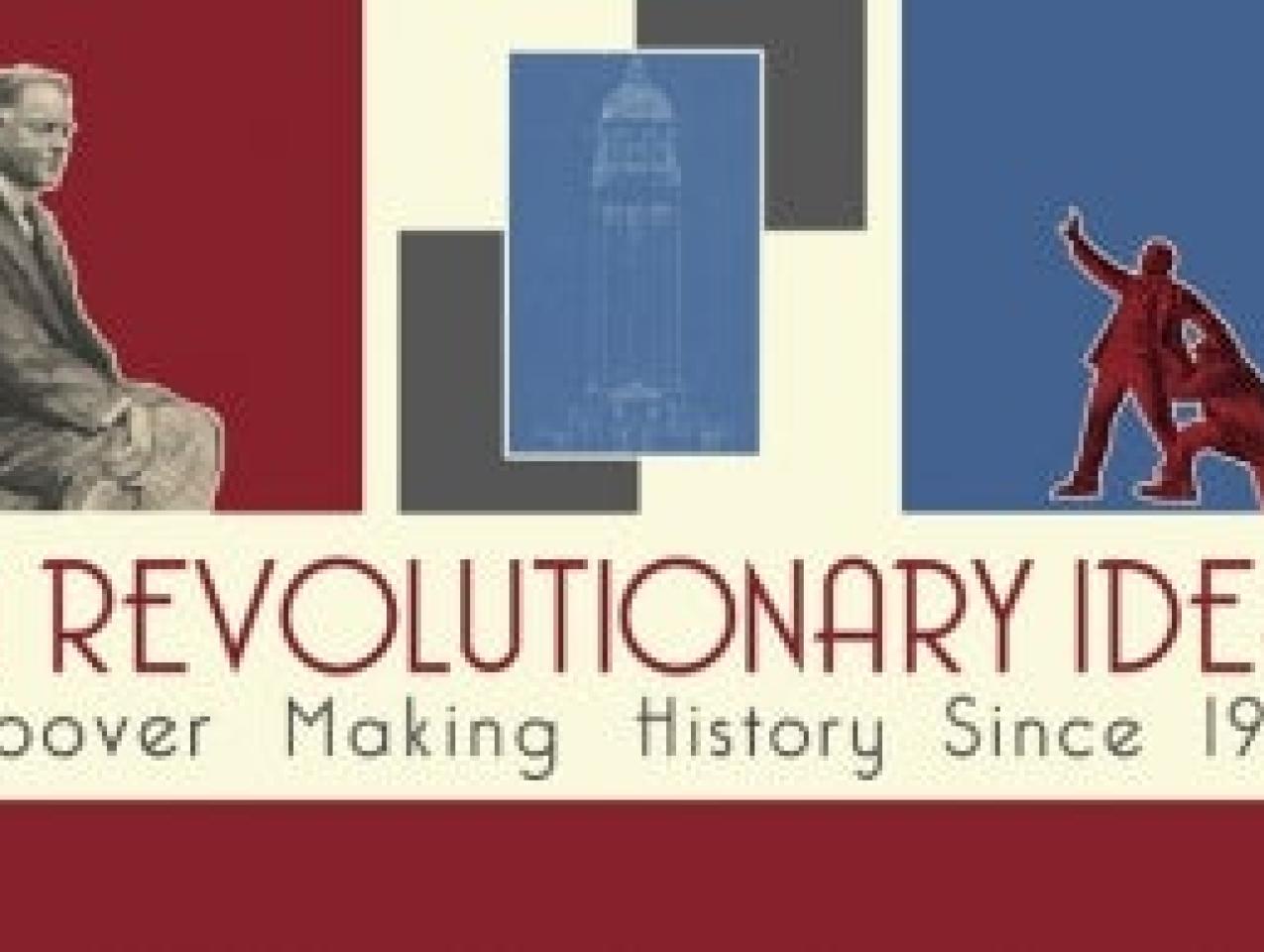 Image for A Revolutionary Idea: Hoover Making History since 1919