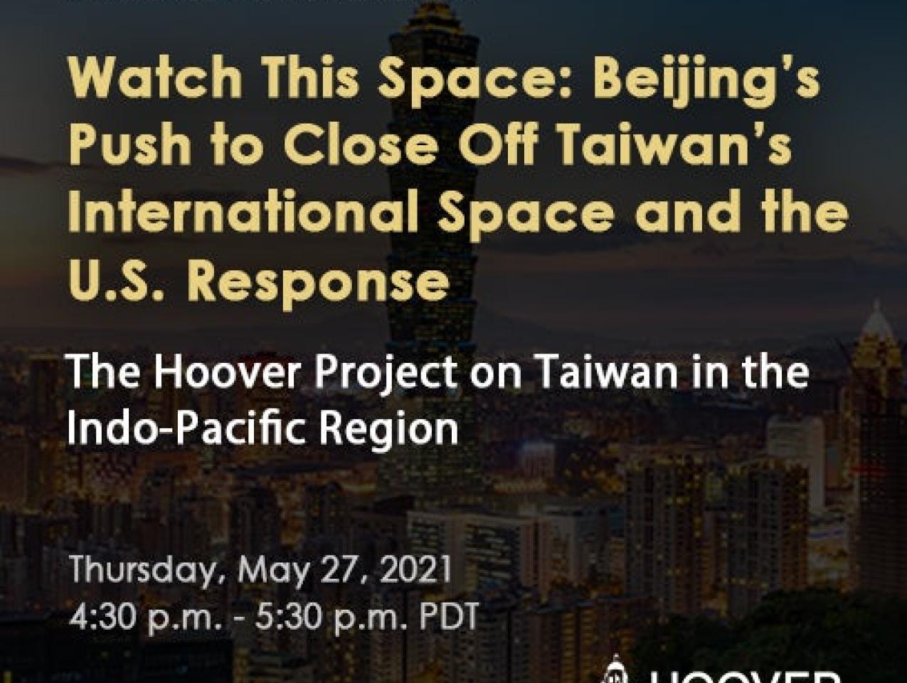 Image for Watch This Space: Beijing’s Push To Close Off Taiwan’s International Space And The U.S. Response