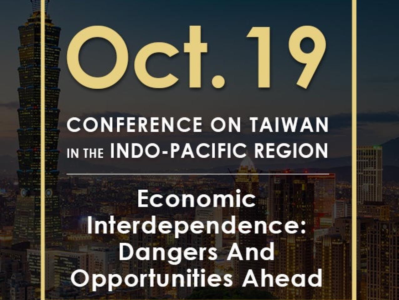 Image for Economic Interdependence: Dangers And Opportunities Ahead | 2020 Conference On Taiwan In The Indo-Pacific Region