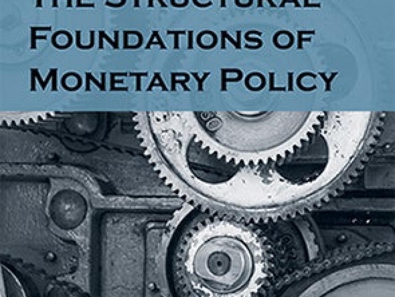 Image for The Structural Foundations of Monetary Policy