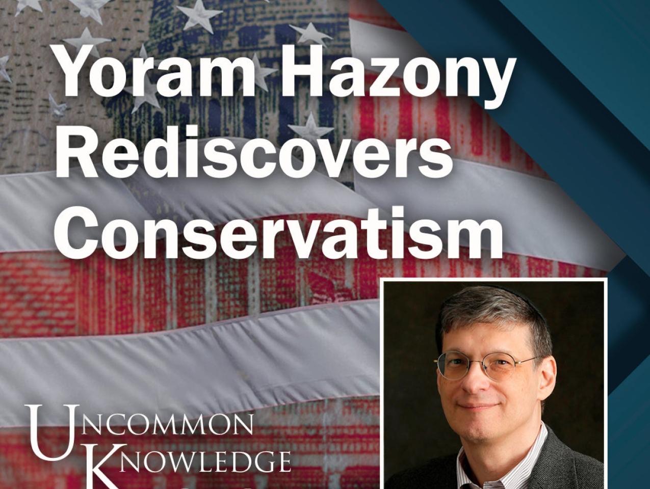 Image for Yoram Hazony Rediscovers Conservatism