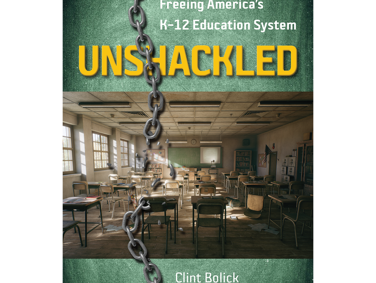 Image for Unshackled: Freeing America’s K–12 Education System