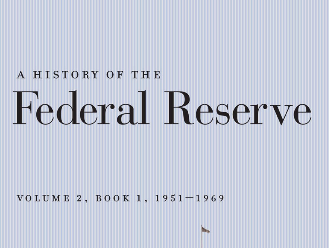 A History of the Federal Reserve, Volume 1: 1913-1951