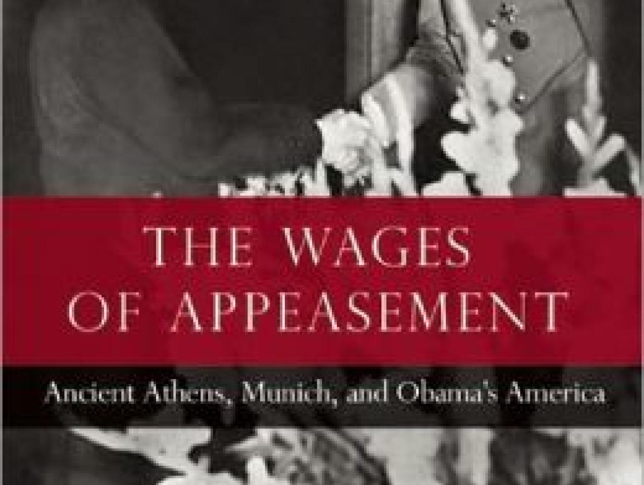 The Wages of Appeasement: Ancient Athens, Munich, and Obama's America