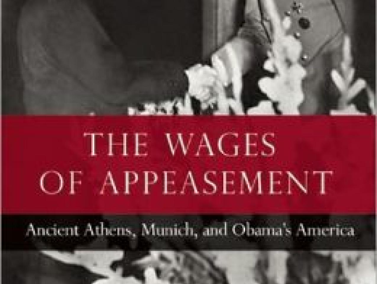 The Wages of Appeasement: Ancient Athens, Munich, and Obama's America