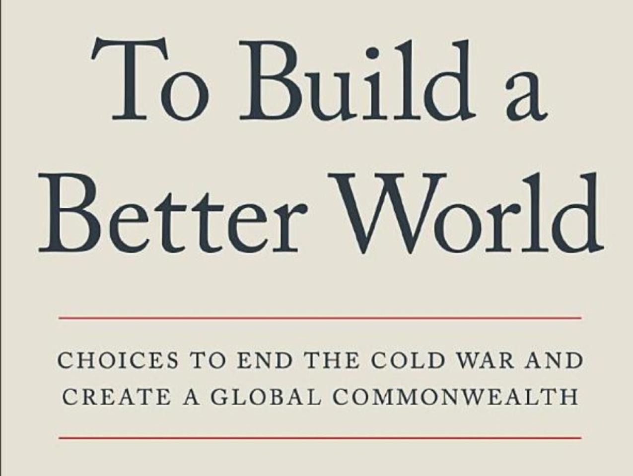 To Build a Better World