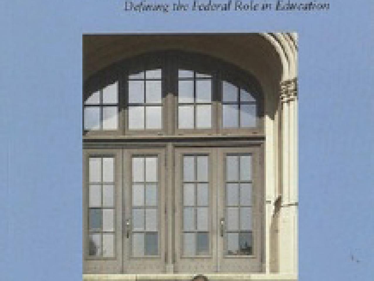 Choice and Federalism: Defining the Federal Role in Education 