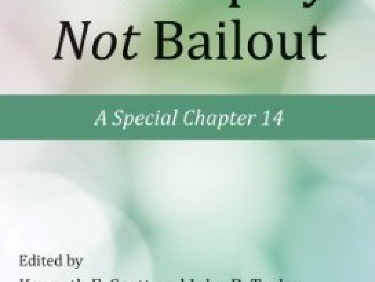 Bankruptcy Not Bailout: A Special Chapter 14