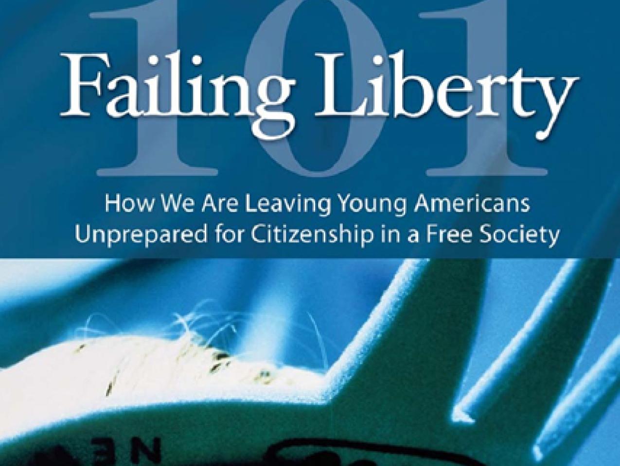 Failing Liberty 101: How We Are Leaving Young Americans Unprepared for Citizensh