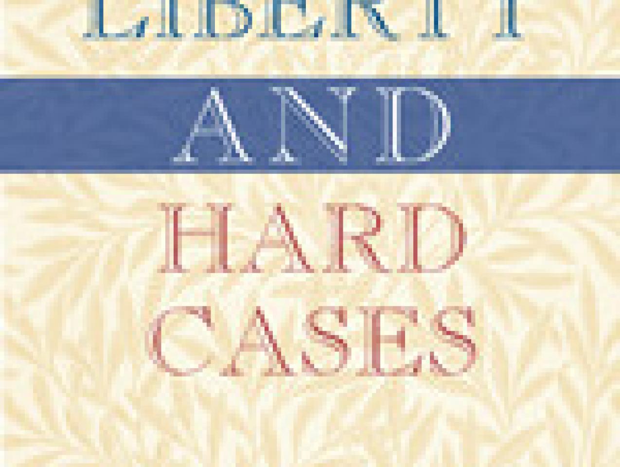 Liberty and Hard Cases