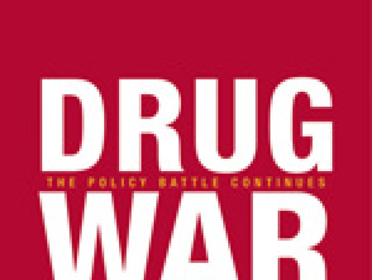 Drug War Deadlock: The Policy Battle Continues