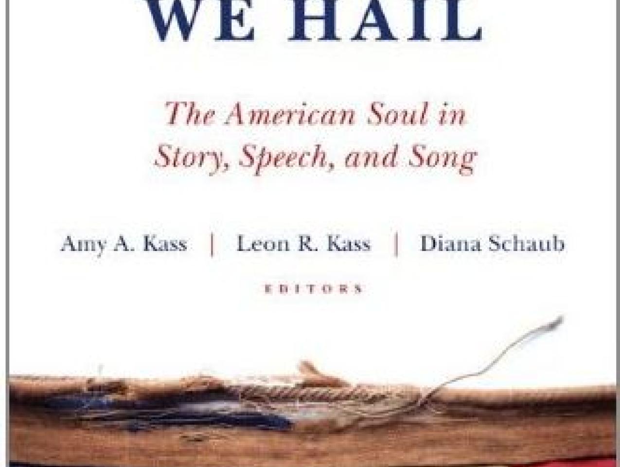 What So Proudly We Hail by Diana Schaub