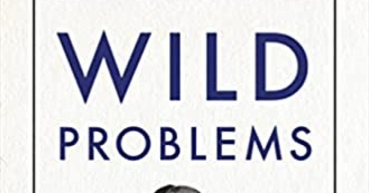 Wild Problems: A Guide to the Decisions That Define Us