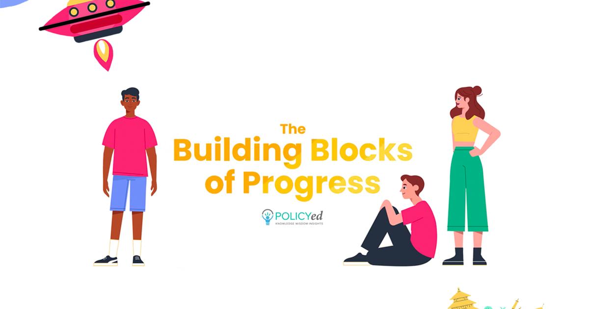 The Building Blocks of Progress