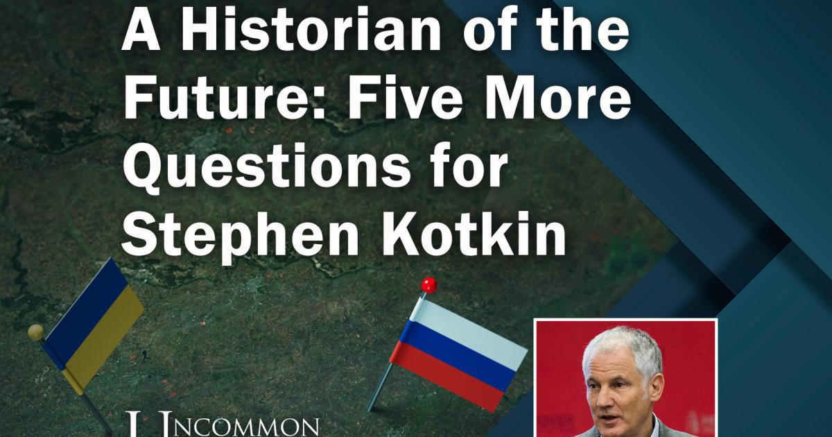 Five More Questions for Stephen Kotkin