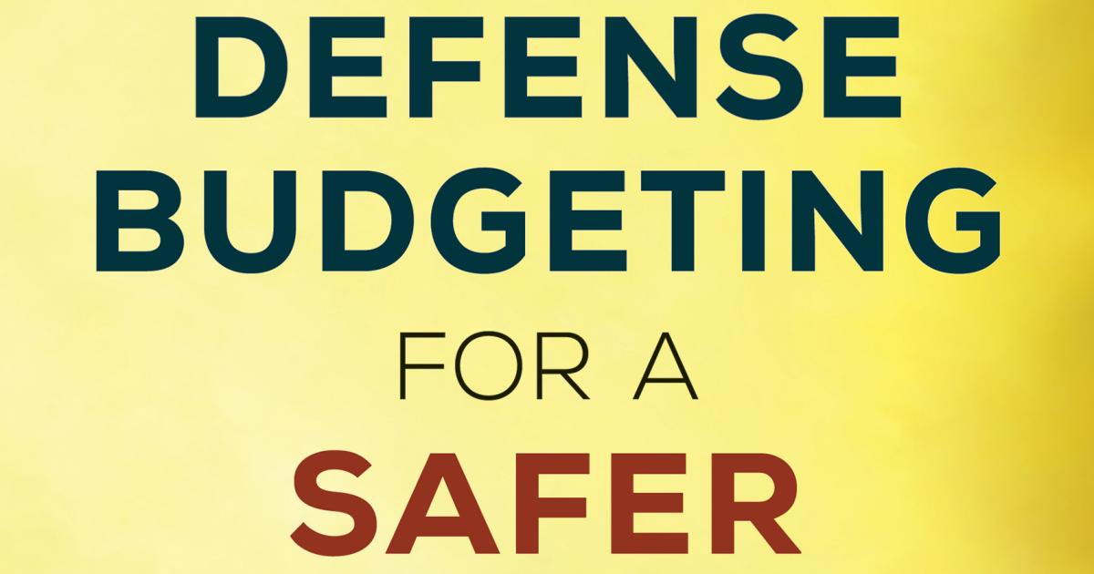 Defense Budgeting for a Safer World: The Experts Speak 